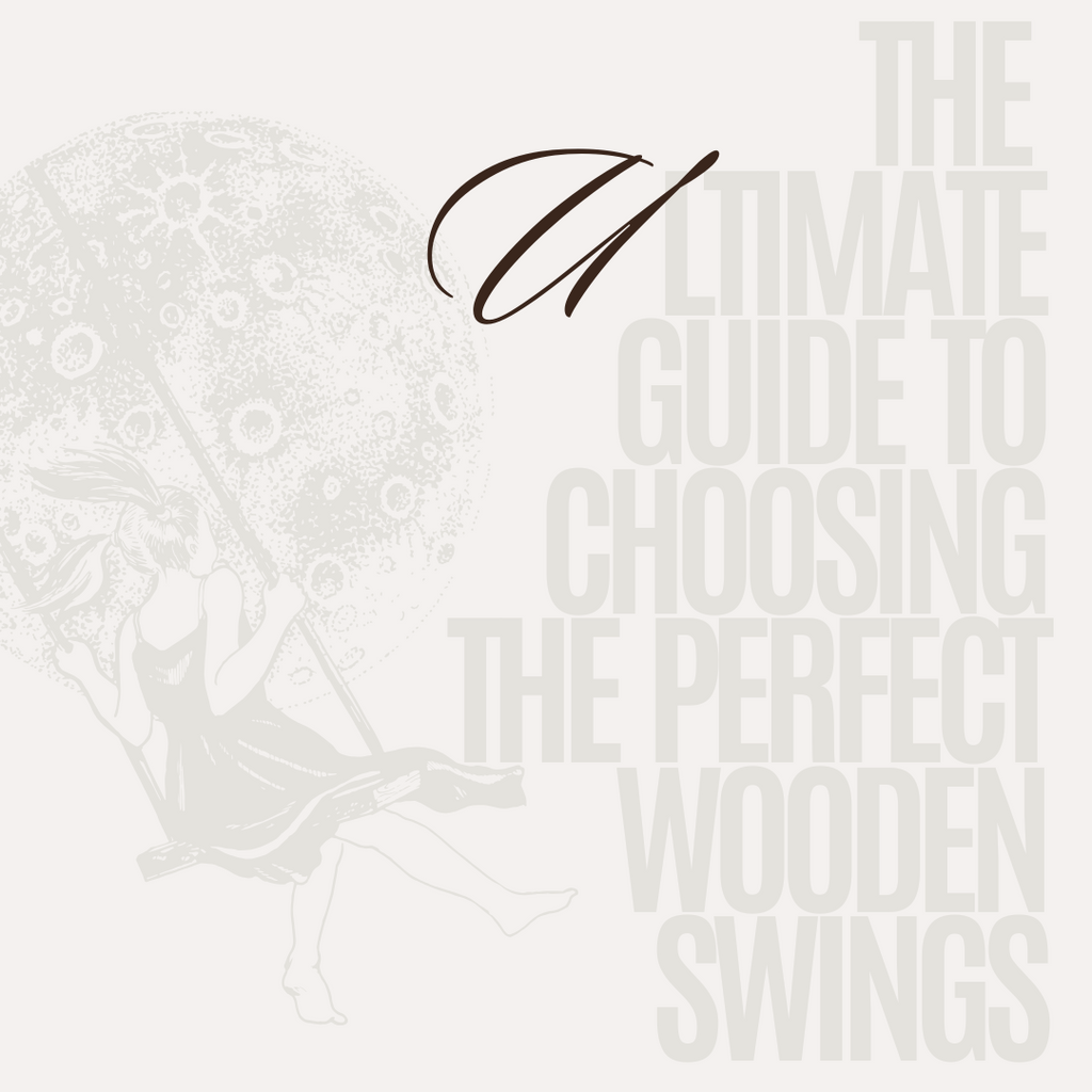 The Ultimate Guide to Choosing the Perfect Wooden Swings